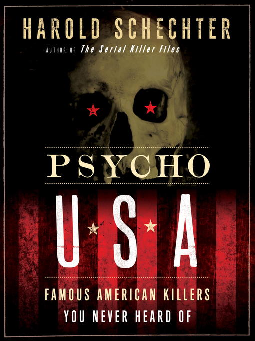 Title details for Psycho USA by Harold Schechter - Wait list